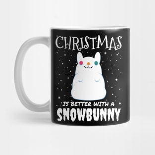 Christmas Is Better With A Snowbunny - christmas snow bunny rabbit Mug